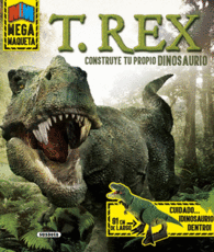 T. REX, CONSTRUYE TU PROPIO DINOSAURIO