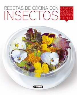 RECETAS DE COCINA CON INSECTOS, GASTRONOMA SORPRENDENTE