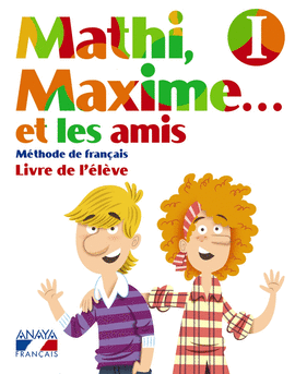 MATHI, MAXIME. . . ET LES AMIS I.