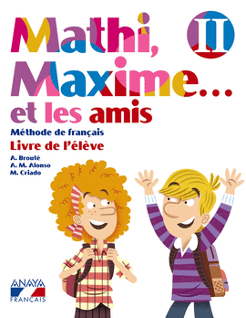 MATHI, MAXIME. . . ET LES AMIS II.