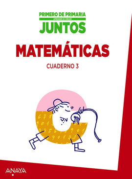 APRENDER ES CRECER JUNTOS 1.� CUADERNO DE MATEM�TICAS 3.