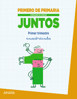APRENDER ES CRECER JUNTOS 1.� PRIMER TRIMESTRE. CUADR�CULA.
