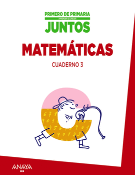 APRENDER ES CRECER JUNTOS 1.� CUADERNO DE MATEM�TICAS 3.