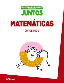 APRENDER ES CRECER JUNTOS 1.� CUADERNO DE MATEM�TICAS 3.