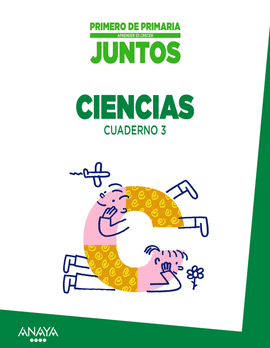 APRENDER ES CRECER JUNTOS 1.� CUADERNO DE CIENCIAS 3.