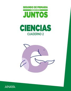 APRENDER ES CRECER JUNTOS 2. CUADERNO DE CIENCIAS 2.