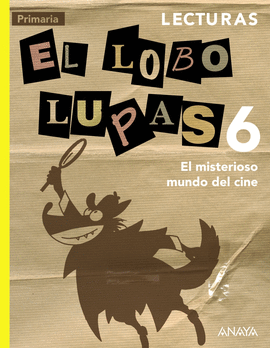 LECTURAS 6. EL MISTERIOSO MUNDO DEL CINE.