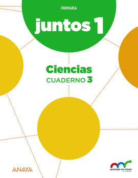 APRENDER ES CRECER JUNTOS 1.� CUADERNO DE CIENCIAS 3.