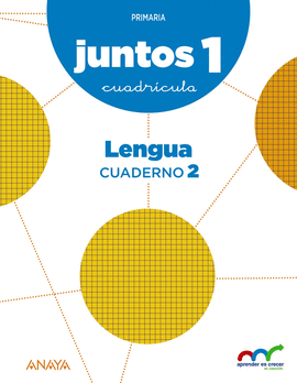 APRENDER ES CRECER JUNTOS 1. CUADRCULA. CUADERNO DE LENGUA 2.