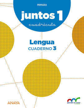 APRENDER ES CRECER JUNTOS 1.� CUADR�CULA. CUADERNO DE LENGUA 3.