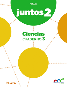 APRENDER ES CRECER JUNTOS 2.� CUADERNO DE CIENCIAS 3.