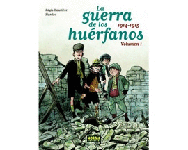 LA GUERRA DE LOS HUERFANOS ED INTEGRAL 1. 1914-1915