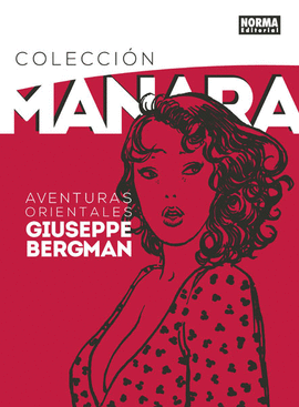 COLECCI�N MILO MANARA 6. AVENTURAS ORIENTALES DE GIUSEPPE BERGMAN