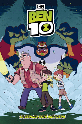 BEN 10: LA VERDAD ESTA AHI FUERA