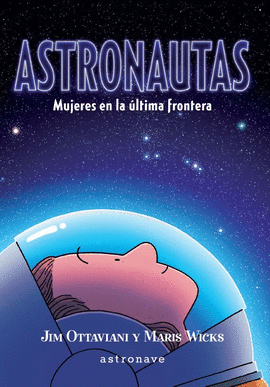 ASTRONAUTAS. MUJERES EN LA LTIMA FRONTERA