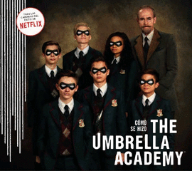 CMO SE HIZO THE UMBRELLA ACADEMY