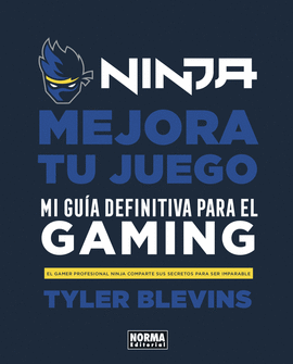 NINJA: MEJORA TU JUEGO. MI GUA DEFINITIVA PARA SER UN BUEN GAMER