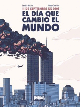 11 DE SEPTIEMBRE DE 2001. EL DA QUE CAMBI EL MUNDO