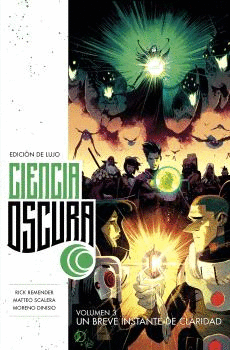 CIENCIA OSCURA EDICION DE LUJO 3. UN BREVE INSTANTE DE CLARIDAD