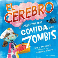 EL CEREBRO. ALGO MAS QUE COMIDA PARA ZOMBIS