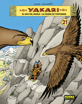 YAKARI VOL 21. EL HIJO DEL AGUILA - LA COLERA DE THATHANKA