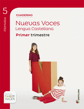CUADERNO LENGUA CAST NUEVAS VOCES 5 PRIMARIA 1 TRIM SABER HACER