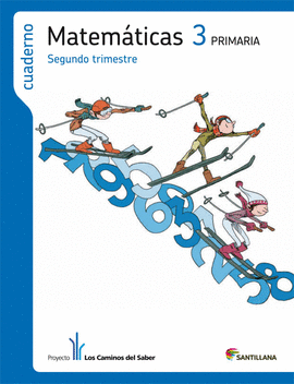 CUADERNO MATEMATICAS 3 PRIMARIA 2 TRIM LOS CAMINOS DEL SABER