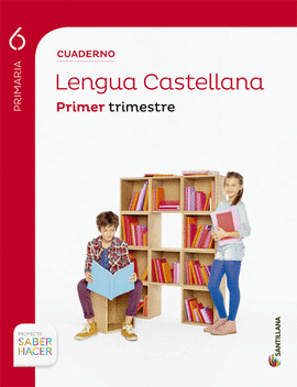 CUADERNO LENGUA 6 PRIMARIA 1 TRIM SABER HACER