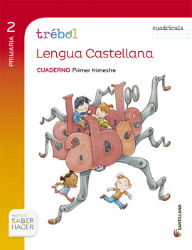 GLOBALIZADO TREBOL CUADERNO LENGUA CUADRICULA 2 PRIMARIA 1 TRIM SABER HACER