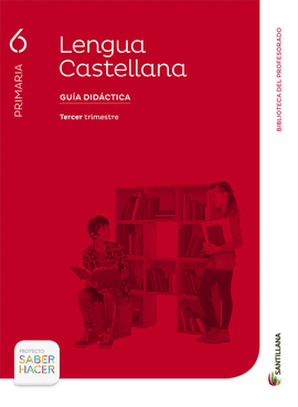 GUIA LENGUA 6 PRIMARIA SANTILLANA SABER HACER