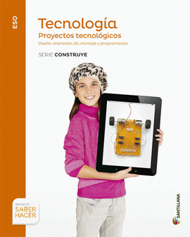 TECNOLOGIA PROYECTOS TECNOLOGICOS SERIE CONSTRUYE 4 ESO SABER HACER