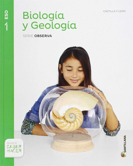 BIOLOGIA Y GEOLOGIA CASTILLA LEON SERIE OBSERVA 1 ESO SABER HACER