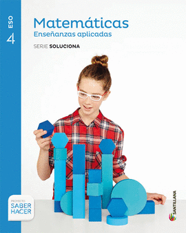 MATEMATICAS ENSE�ANZAS APLICADAS SERIE SOLUCIONA 4 ESO SABER HACER