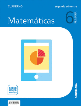 CUADERNO MATEMATICAS 6 PRIMARIA 2 TRIM SABER HACER CONTIGO