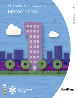 CUADERNO MATEMATICAS 1 PRIMARIA 2 TRIM CONSTRUYENDO MUNDOS