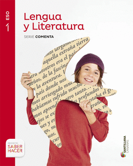 LENGUA Y LITERATURA SERIE COMENTA 1 ESO SABER HACER