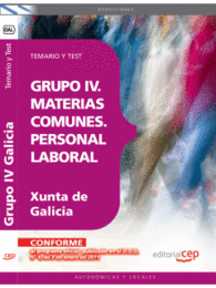 GRUPO IV. MATERIAS COMUNES. PERSONAL LABORAL DE LA XUNTA DE GALICIA. TEMARIO Y T