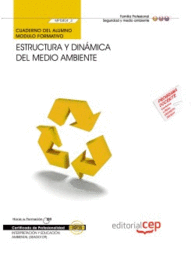 CUADERNO DEL ALUMNO ESTRUCTURA Y DINMICA DEL MEDIO AMBIENTE (MF0804 3). CERTIFI