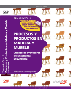 CUERPO DE PROFESORES DE ENSE�ANZA SECUNDARIA. PROCESOS Y PRODUCTOS EN MADERA Y M