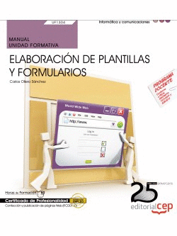 MANUAL. ELABORACI�N DE PLANTILLAS Y FORMULARIOS (UF1304/MF0950_2). CERTIFICADOS
