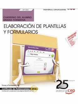 CUADERNO DEL ALUMNO. ELABORACIN DE PLANTILLAS Y FORMULARIOS (UF1304/MF0950_2).