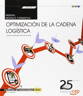 MANUAL. OPTIMIZACI�N DE LA CADENA LOG�STICA (TRANSVERSAL: MF1005_3). CERTIFICADO