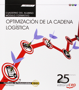CUADERNO DEL ALUMNO. OPTIMIZACI�N DE LA CADENA LOG�STICA (TRANSVERSAL: MF1005_3)