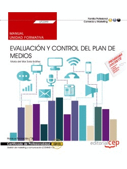 MANUAL. EVALUACI�N Y CONTROL DEL PLAN DE MEDIOS (UF2399). CERTIFICADOS DE PROFES