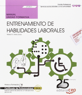 MANUAL. ENTRENAMIENTO DE HABILIDADES LABORALES (UF0801). CERTIFIC