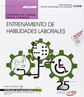 CUADERNO DEL ALUMNO. ENTRENAMIENTO DE HABILIDADES LABORALES (UF08