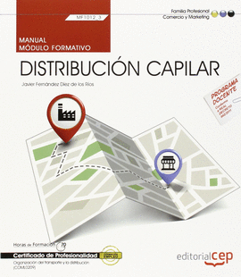 MANUAL. DISTRIBUCI�N CAPILAR (MF1012_3). CERTIFICADOS DE PROFESIONALIDAD. ORGANI