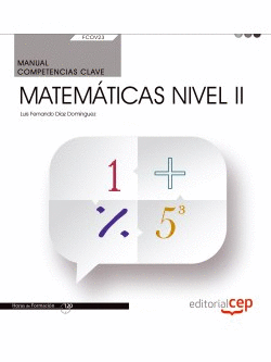 MANUAL. COMPETENCIA CLAVE. MATEM�TICAS NIVEL II (FCOV23). CERTIFICADOS DE PROFES
