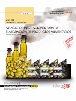 MANUAL. MANEJO DE INSTALACIONES PARA LA ELABORACI�N DE PRODUCTOS ALIMENTARIOS (U