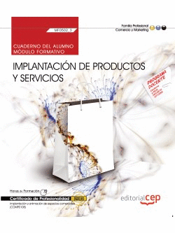 CUADERNO DEL ALUMNO. IMPLANTACION DE PRODUCTOS Y SERVICIOS (MF0502_3). CERTIFICA